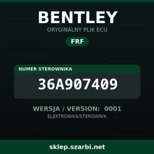 Oryginalny plik FRF BENTLEY 36A907409 wersja 0001 - sklep szarbi.net