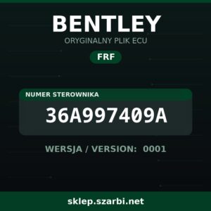 Oryginalny plik FRF BENTLEY 36A997409A wersja 0001 - sklep szarbi.net