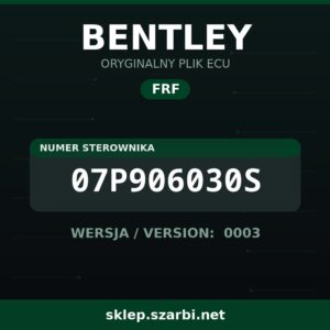 Oryginalny plik FRF BENTLEY 07P906030S wersja 0003 - sklep szarbi.net