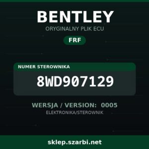 Oryginalny plik FRF BENTLEY 8WD907129 wersja 0005 - sklep szarbi.net