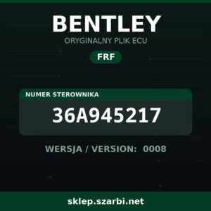 Oryginalny plik FRF BENTLEY 36A945217 wersja 0008 - sklep szarbi.net
