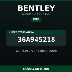 Oryginalny plik FRF BENTLEY 36A945218 wersja 0008 - sklep szarbi.net
