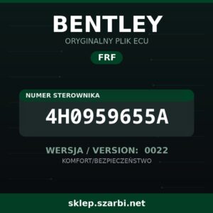 Oryginalny plik FRF BENTLEY 4H0959655A wersja 0022 - sklep szarbi.net