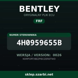Oryginalny plik FRF BENTLEY 4H0959655B wersja 0026 - sklep szarbi.net