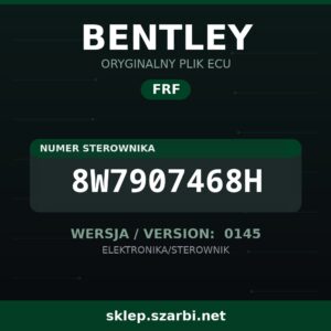 Oryginalny plik FRF BENTLEY 8W7907468H wersja 0145 - sklep szarbi.net