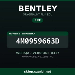 Oryginalny plik FRF BENTLEY 4M0959663D wersja 0317 - sklep szarbi.net