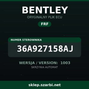 Oryginalny plik FRF BENTLEY 36A927158AJ wersja 1003 - sklep szarbi.net