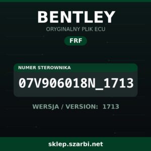 Oryginalny plik FRF BENTLEY 07V906018N_1713 wersja 1713 - sklep szarbi.net