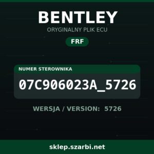 Oryginalny plik FRF BENTLEY 07C906023A_5726 wersja 5726 - sklep szarbi.net