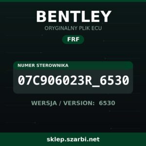 Oryginalny plik FRF BENTLEY 07C906023R_6530 wersja 6530 - sklep szarbi.net