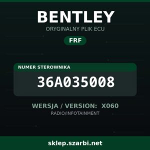 Oryginalny plik FRF BENTLEY 36A035008 wersja X060 - sklep szarbi.net