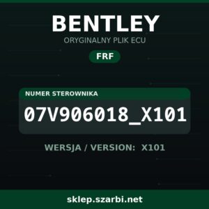 Oryginalny plik FRF BENTLEY 07V906018_X101 wersja X101 - sklep szarbi.net
