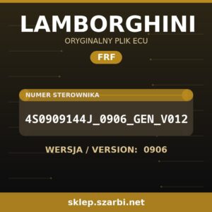 Oryginalny plik FRF LAMBORGHINI 4S0909144J_0906_GEN_V012 wersja 0906 - sklep szarbi.net