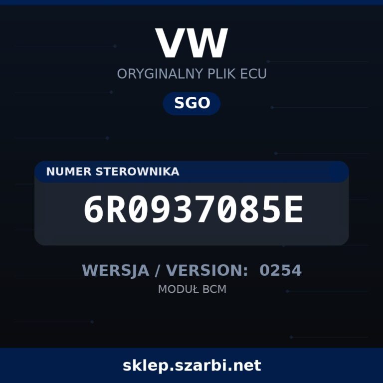 Oryginalny plik SGO VW 6R0937085E wersja 0254 - sklep szarbi.net